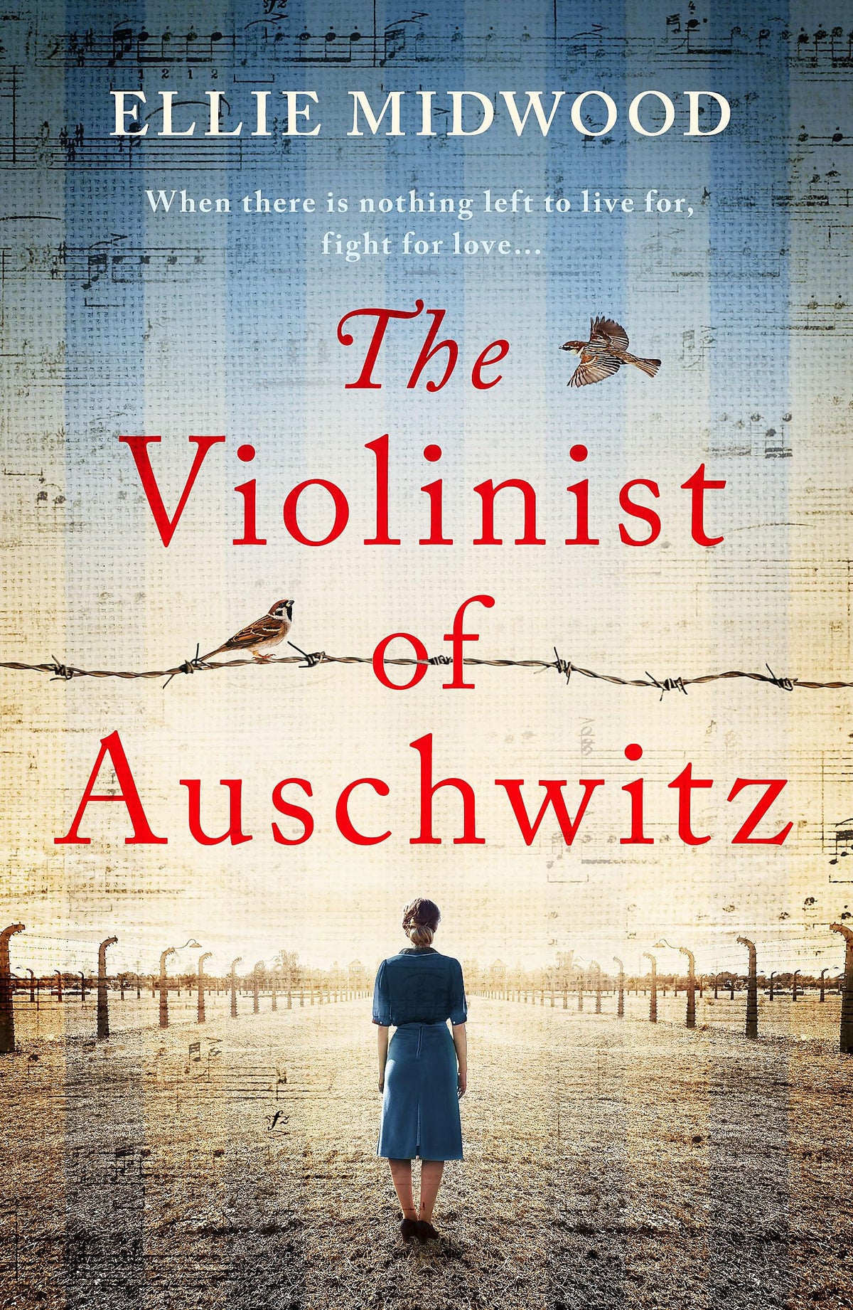 The Violinist of Auschwitz: Inspired by a true story, an absolutely heartbreaking and gripping World War 2 novel