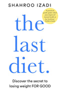 The Last Diet: Discover the Secret to Losing Weight – For Good