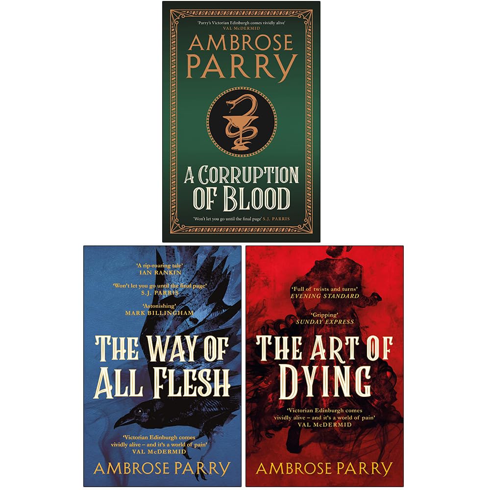 A Raven and Fisher Mystery Series 3 Books Collection Set By Ambrose Parry (A Corruption of Blood, The Way of All Flesh, The Art of Dying)