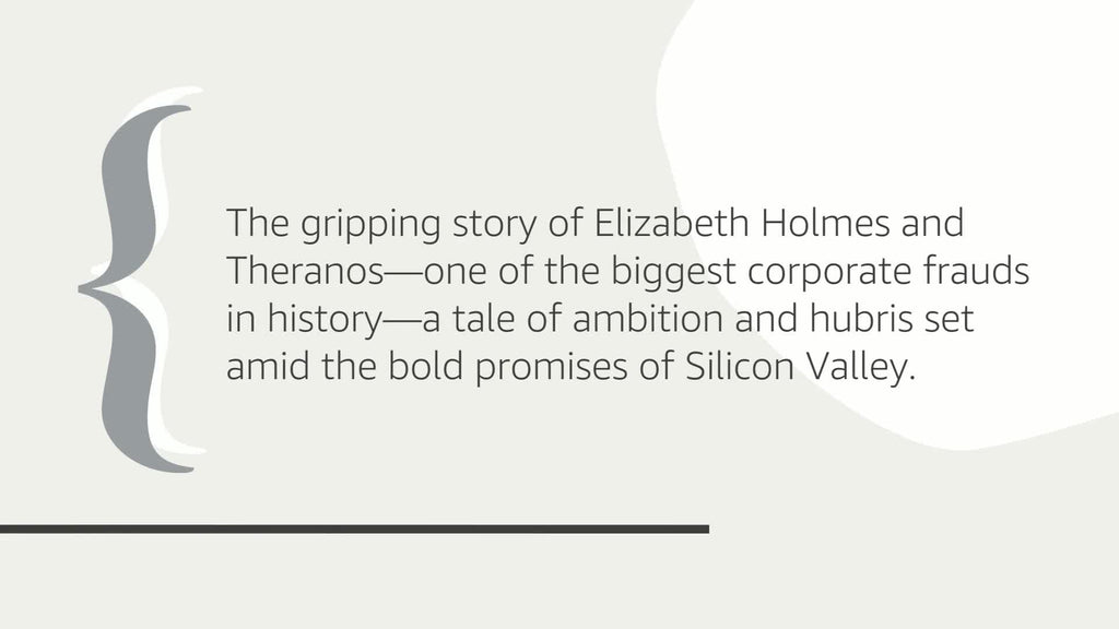 Bad Blood: Secrets and Lies in a Silicon Valley Startup: The shocking true story of Elizabeth Holmes and the Theranos scandal
