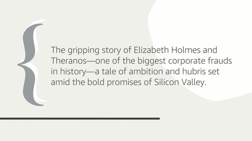 Bad Blood: Secrets and Lies in a Silicon Valley Startup: The shocking true story of Elizabeth Holmes and the Theranos scandal