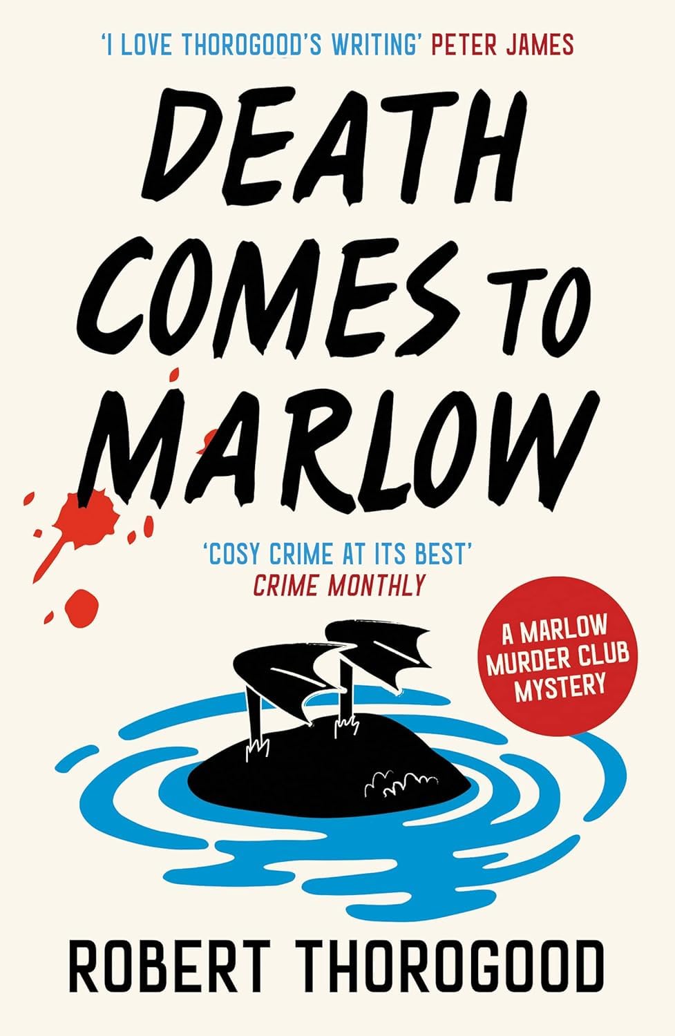 The Marlow Murder Club Mysteries Collection 3 Books Set By Robert Thorogood (The Marlow Murder Club, Death Comes to Marlow & The Queen of Poisons)