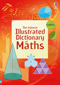 Usborne Illustrated Dictionary of Maths: 1 (Illustrated Dictionaries and Thesauruses)