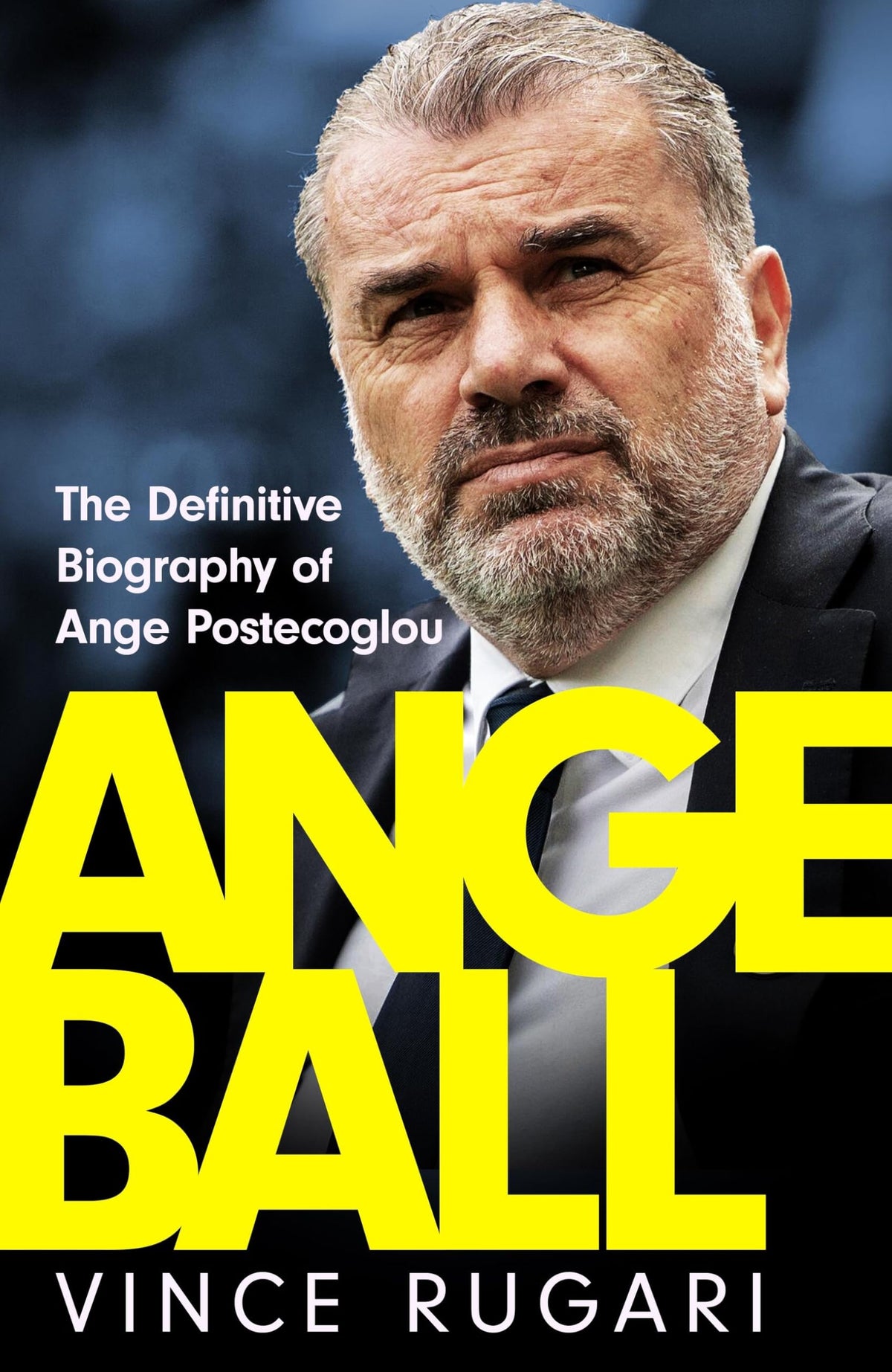 Angeball: The Definitive Biography of Ange Postecoglou, the new Al-Nassr manager after his shock sacking from Tottenham Hotspur